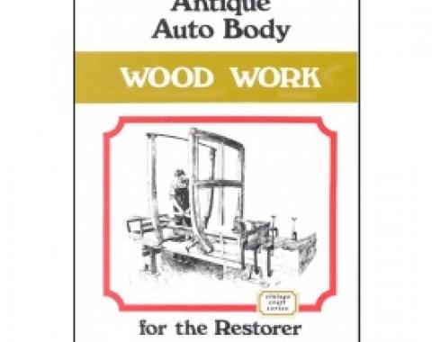 Antique Auto Body Wood Work For The Restorer