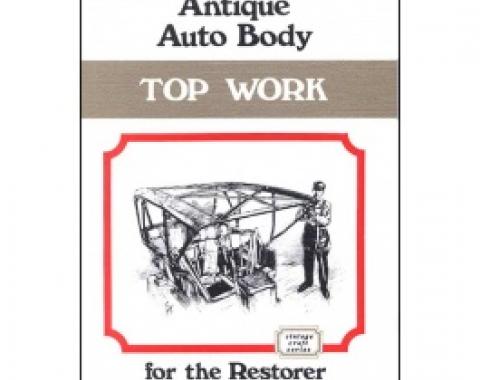 Antique Auto Body Top Work For The Restorer