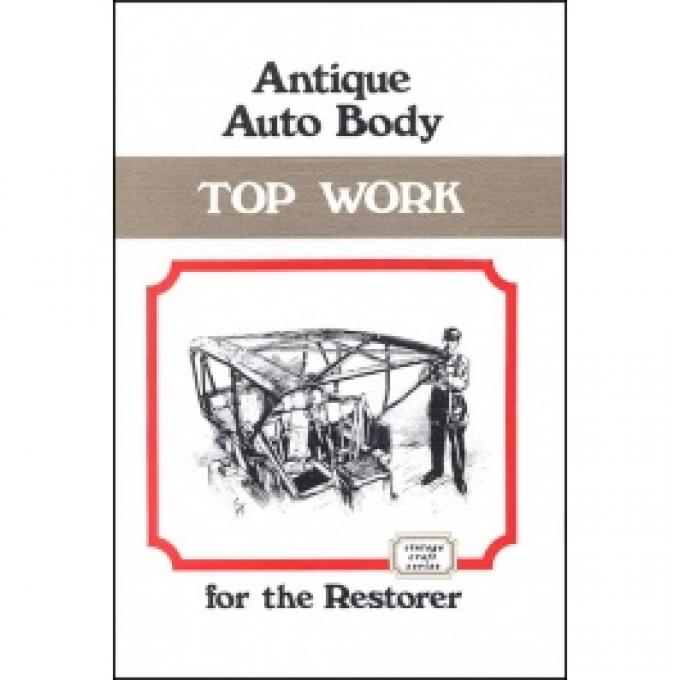 Antique Auto Body Top Work For The Restorer