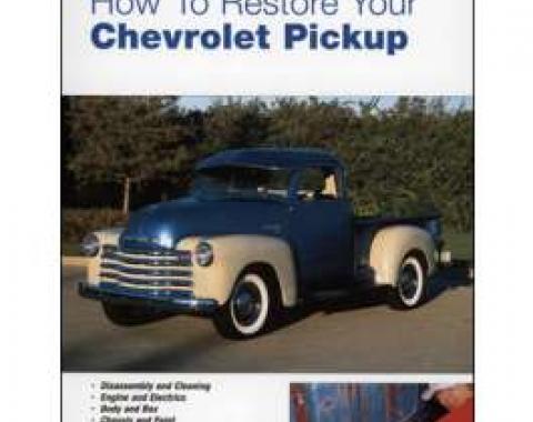 How To Restore Your Chevrolet Pickup Book