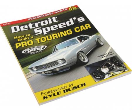 Detroit Speed's How To Build A Pro Touring Car By Tommy Lee Byrd & Kyle Tucker