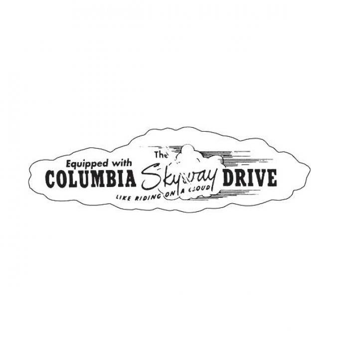 Equipped With The Columbia Skyway Drive - Like Riding On A Cloud - Window Decal