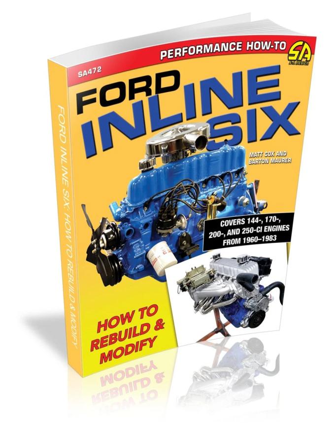 Cartech Auto Books Ford Inline Six: How to Rebuild & Modify SA472