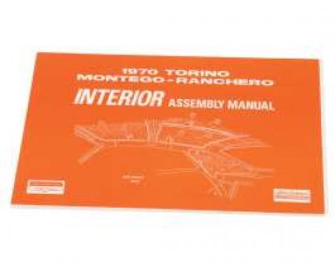 Torino, Montego and Ranchero Interior Assembly Manual - 1970 - 130 Pages